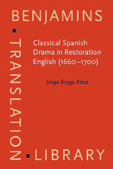 E-book, Classical Spanish Drama in Restoration English (1660-1700), Braga Riera, Jorge, John Benjamins Publishing Company