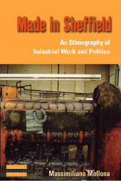E-book, Made in Sheffield : An Ethnography of Industrial Work and Politics, Berghahn Books
