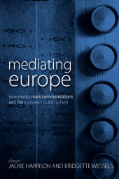 eBook, Mediating Europe : New Media, Mass Communications, and the European Public Sphere, Berghahn Books