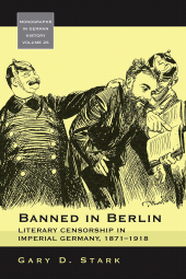 E-book, Banned in Berlin : Literary Censorship in Imperial Germany, 1871-1918, Berghahn Books