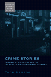 eBook, Crime Stories : Criminalistic Fantasy and the Culture of Crisis in Weimar Germany, Herzog, Todd, Berghahn Books