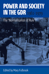 eBook, Power and Society in the GDR, 1961-1979 : The 'Normalisation of Rule'?, Berghahn Books