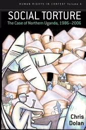 E-book, Social Torture : The Case of Northern Uganda, 1986-2006, Dolan, Chris, Berghahn Books