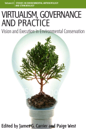 m, Virtualism, Governance and Practice : Vision and Execution in Environmental Conservation, Berghahn Books
