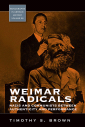 E-book, Weimar Radicals : Nazis and Communists between Authenticity and Performance, Berghahn Books