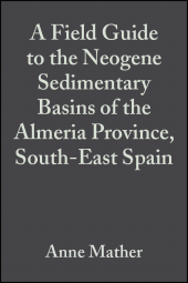 E-book, A Field Guide to the Neogene Sedimentary Basins of the Almeria Province, SE Spain, Blackwell