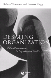 eBook, Debating Organization : Point-Counterpoint in Organization Studies, Blackwell