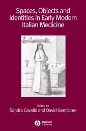 E-book, Spaces, Objects and Identities in Early Modern Italian Medicine, Blackwell