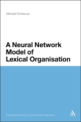 E-book, A Neural Network Model of Lexical Organisation, Fortescue, Michael, Bloomsbury Publishing