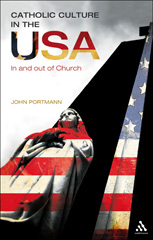 E-book, Catholic Culture in the USA, Portmann, John, Bloomsbury Publishing