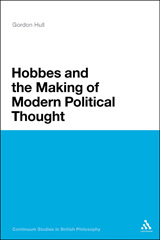 E-book, Hobbes and the Making of Modern Political Thought, Hull, Gordon, Bloomsbury Publishing