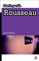 E-book, Starting with Rousseau, Delaney, James, Bloomsbury Publishing