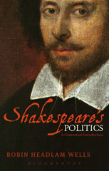 E-book, Shakespeare's Politics, Wells, Robin Headlam, Bloomsbury Publishing
