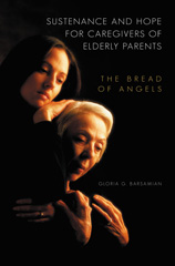 E-book, Sustenance and Hope for Caregivers of Elderly Parents, Barsamian, Gloria G., Bloomsbury Publishing