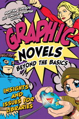 E-book, Graphic Novels Beyond the Basics : Insights and Issues for Libraries, Bloomsbury Publishing