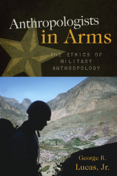 E-book, Anthropologists in Arms : The Ethics of Military Anthropology, AltaMira Press