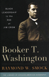 eBook, Booker T. Washington : Black Leadership in the Age of Jim Crow, Smock, Raymond W., Ivan R. Dee