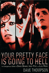 E-book, Your Pretty Face Is Going to Hell : The Dangerous Glitter of David Bowie, Iggy Pop and Lou Reed, Backbeat