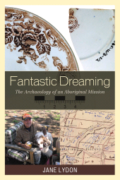eBook, Fantastic Dreaming : The Archaeology of an Aboriginal Mission, AltaMira Press