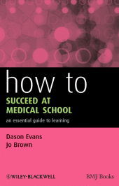 eBook, How to Succeed at Medical School : An Essential Guide to Learning, BMJ Books
