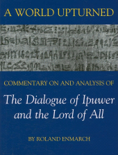 E-book, A World Upturned : Commentary on and Analysis of The Dialogue of Ipuwer and the Lord of All, The British Academy