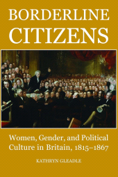 E-book, Borderline Citizens : Women, Gender and Political Culture in Britain, 1815-1867, The British Academy