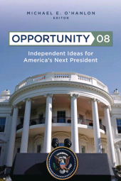E-book, Opportunity 08 : Independent Ideas for America's Next President, Brookings Institution Press