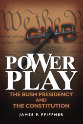 E-book, Power Play : The Bush Presidency and the Constitution, Brookings Institution Press