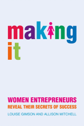 E-book, Making It : Women Entrepreneurs Reveal Their Secrets of Success, Capstone