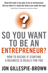 E-book, So You Want To Be An Entrepreneur? : How to decide if starting a business is really for you, Capstone