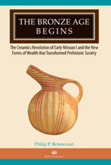 E-book, The Bronze Age Begins : The Ceramics Revolution of Early Minoan I and the New Forms of Wealth that Transformed Prehistoric Society, Casemate Group