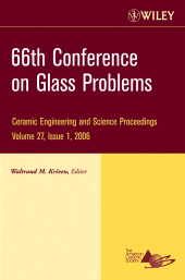 E-book, 66th Conference on Glass Problems : Collection of Papers Presented at the 66th Conference on Glass Problems, The University of Illinois at Urbana-Champaign, October 24 - 26,2005, Volume 27, Issue 1, American Ceramic Society