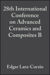 E-book, 28th International Conference on Advanced Ceramics and Composites B, Volume 25, Issue 4, American Ceramic Society