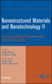 E-book, Nanostructured Materials and Nanotechnology II, Volume 29, Issue 8, American Ceramic Society