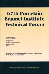E-book, 67th Porcelain Enamel Institute Technical Forum : Proceedings of the 67th Porcelain Enamel Institute Technical Forum, Nashville, Tennessee, USA 2005, Volume 26, Number 9, American Ceramic Society