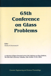 E-book, 65th Conference on Glass Problems : A Collection of Papers Presented at the 65th Conference on Glass Problems, The Ohio State Univetsity, Columbus, Ohio (October 19-20, 2004), Volume 26, Issue 1, American Ceramic Society