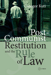 E-book, Post-Communist Restitution and the Rule of Law, Central European University Press