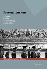 E-book, Present Tensions : European Writers on Overcoming Dictatorships, Central European University Press
