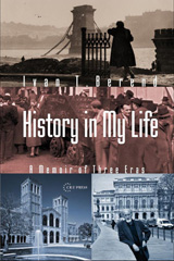 eBook, History in My Life : A Memoir of Three Eras, Central European University Press
