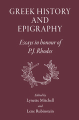E-book, Greek History and Epigraphy : Essays in honour of P.J. Rhodes, The Classical Press of Wales