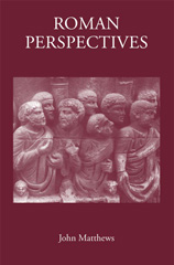 E-book, Roman Perspectives : Studies in Political and Cultural History, from the First to the Fifth Century, The Classical Press of Wales