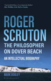 E-book, Roger Scruton: The Philosopher on Dover Beach : An Intellectual Biography, Continuum