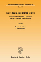 E-book, European Economic Elites. : Between a New Spirit of Capitalism and the Erosion of State Socialism., Duncker & Humblot