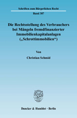 E-book, Die Rechtsstellung des Verbrauchers bei Mängeln fremdfinanzierter Immobilienkapitalanlagen ("Schrottimmobilien")., Duncker & Humblot