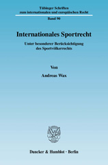 E-book, Internationales Sportrecht. : Unter besonderer Berücksichtigung des Sportvölkerrechts., Wax, Andreas, Duncker & Humblot