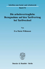 eBook, Die arbeitsvertragliche Bezugnahme auf den Tarifvertrag bei Tarifwechsel., Willemsen, Eva Maria, Duncker & Humblot