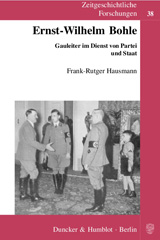 E-book, Ernst-Wilhelm Bohle. : Gauleiter im Dienst von Partei und Staat., Hausmann, Frank-Rutger, Duncker & Humblot
