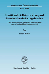 E-book, Funktionale Selbstverwaltung und ihre demokratische Legitimation. : Eine Untersuchung am Beispiel der Wasserverbände Lippeverband und Emschergenossenschaft., Köller, Sandra, Duncker & Humblot