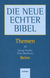 m, Beten : Perspektiven des Alten und Neuen Testaments, Echter Verlag