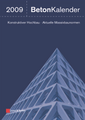 eBook, Beton-Kalender 2009 : Schwerpunkte: Konstruktiver Hochbau - Aktuelle Massivbaunormen, Ernst & Sohn